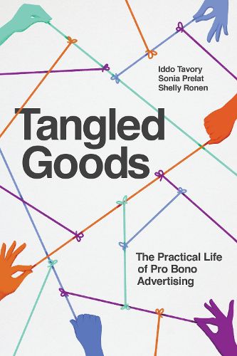 Cover image for Tangled Goods: The Practical Life of Pro Bono Advertising
