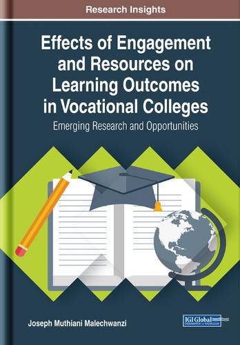 Cover image for Effects of Engagement and Resources on Learning Outcomes in Vocational Colleges: Emerging Research and Opportunities