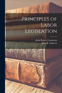 Cover image for Principles of Labor Legislation