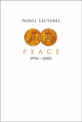 Cover image for Nobel Lectures In Peace, Vol 7 (1996-2000)