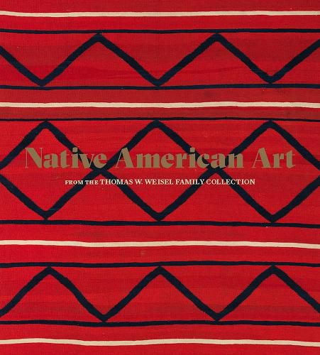 Native American Art from the Thomas W. Weisel Family Collection