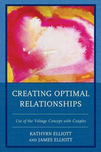 Cover image for Creating Optimal Relationships: Use of the Voltage Concept with Couples