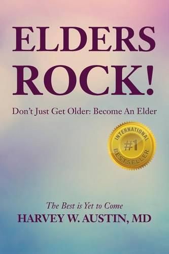 Cover image for Elders Rock!: Don't Just Get Older: Become An Elder