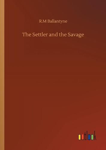 Cover image for The Settler and the Savage