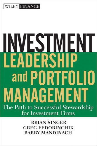 Cover image for Investment Leadership and Portfolio Management: The Path to Successful Stewardship for Investment Firms