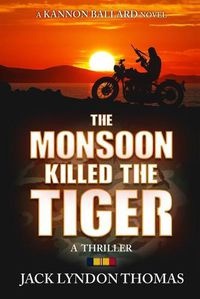 Cover image for The Monsoon Killed the Tiger