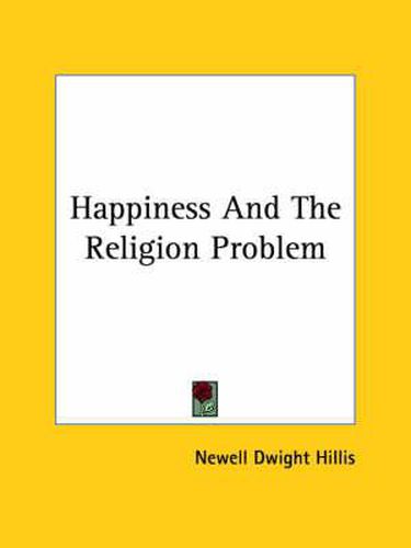 Cover image for Happiness and the Religion Problem