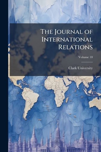 Cover image for The Journal of International Relations, Volume 10