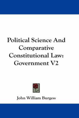 Cover image for Political Science and Comparative Constitutional Law: Government V2