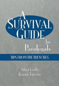 Cover image for A Survival Guide for Paralegals: Tips from the Trenches