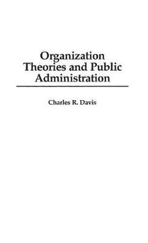 Cover image for Organization Theories and Public Administration