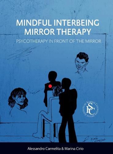 Cover image for Mindful Interbeing Mirror Therapy: Psycotherapy in front of The Mirror