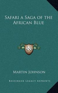 Cover image for Safari a Saga of the African Blue