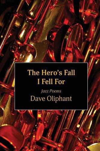 The Hero's Fall I Fell for: Jazz Poems