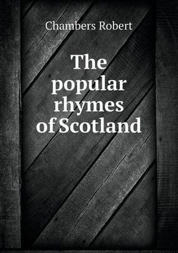 The popular rhymes of Scotland