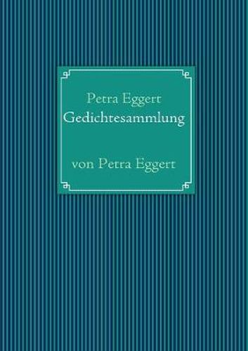 Cover image for Gedichtesammlung: von Petra Eggert