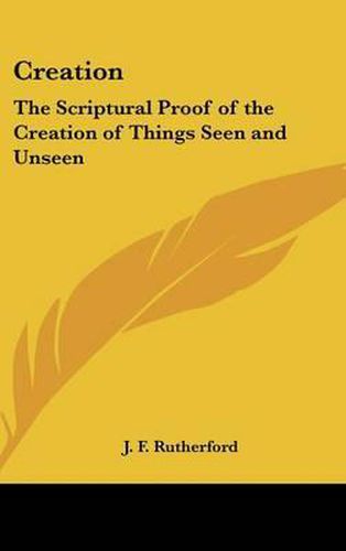 Cover image for Creation: The Scriptural Proof of the Creation of Things Seen and Unseen