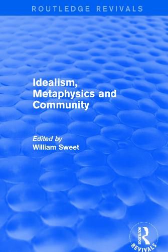 Cover image for Idealism, Metaphysics and Community