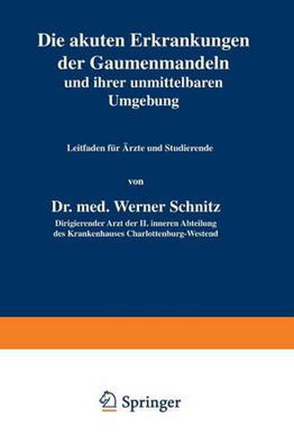 Cover image for Die Akuten Erkrankungen Der Gaumenmandeln Und Ihrer Unmittelbaren Umgebung: Leitfaden Fur AErzte Und Studierende