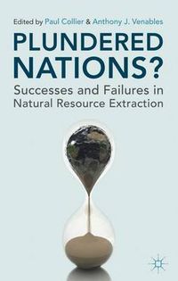 Cover image for Plundered Nations?: Successes and Failures in Natural Resource Extraction