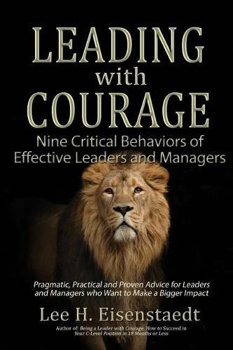 Cover image for Leading With Courage: Nine Critical Behaviors of Effective Leaders and Managers