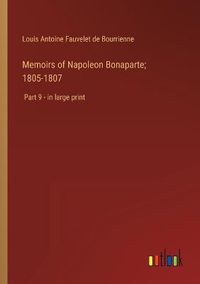 Cover image for Memoirs of Napoleon Bonaparte; 1805-1807