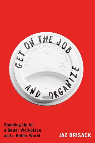 Cover image for Get on the Job and Organize