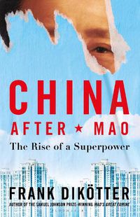 Cover image for China After Mao: The Rise of a Superpower