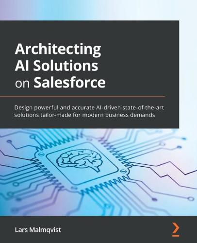 Cover image for Architecting AI Solutions on Salesforce: Design powerful and accurate AI-driven state-of-the-art solutions tailor-made for modern business demands