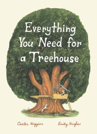 Cover image for Everything You Need for a Treehouse