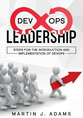 Cover image for DevOps Leadership - Steps For the Introduction and Implementation of DevOps: Successful Transformation from Silo to Value Chain