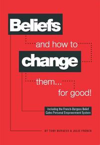 Cover image for Beliefs and How to Change Them... for Good!