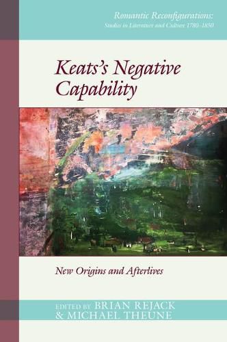 Cover image for Keats's Negative Capability: New Origins and Afterlives