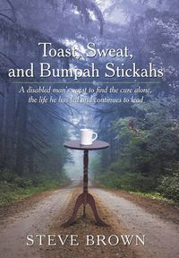 Cover image for Toast, Sweat, and Bumpah Stickahs