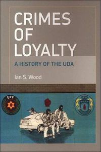 Cover image for Crimes of Loyalty: A History of the UDA