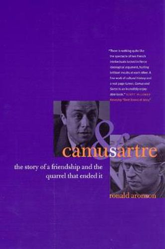 Cover image for Camus and Sartre: The Story of a Friendship and the Quarrel That Ended it