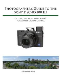 Cover image for Photographer's Guide to the Sony RX100 III