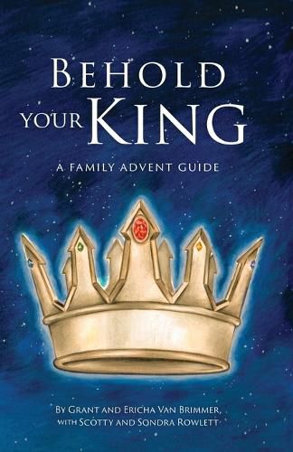 Cover image for Behold Your King: A Family Advent Guide