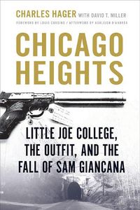 Cover image for Chicago Heights: Little Joe College, the Outfit, and the Fall of Sam Giancana