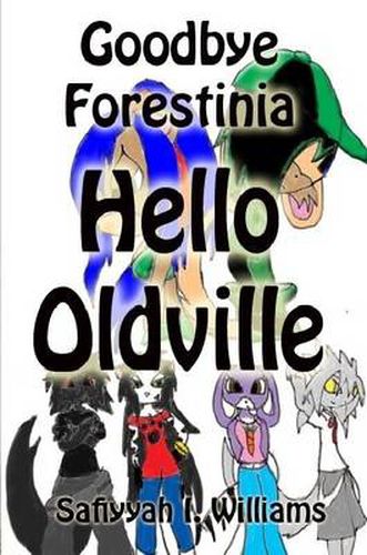 Cover image for Goodbye Forestinia Hello Oldville