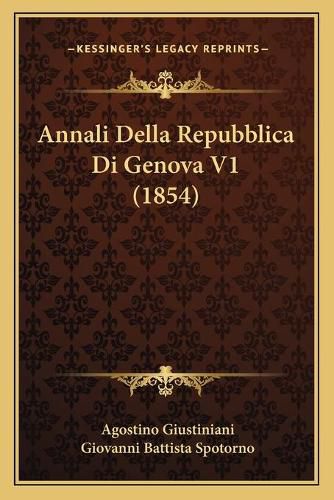 Cover image for Annali Della Repubblica Di Genova V1 (1854)