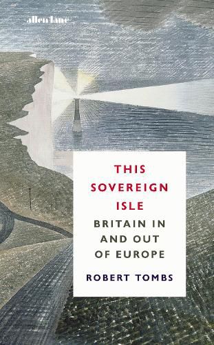 Cover image for This Sovereign Isle: Britain In and Out of Europe