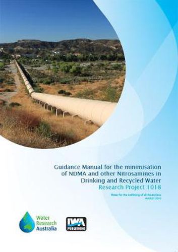 Cover image for Guidance Manual for the Minimisation of NDMA and other Nitrosamines in Drinking and Recycled Water