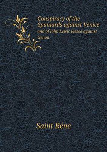 Cover image for Conspiracy of the Spaniards against Venice and of John Lewis Fiesco against Genoa