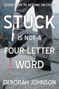 Cover image for Stuck Is Not a Four-Letter Word