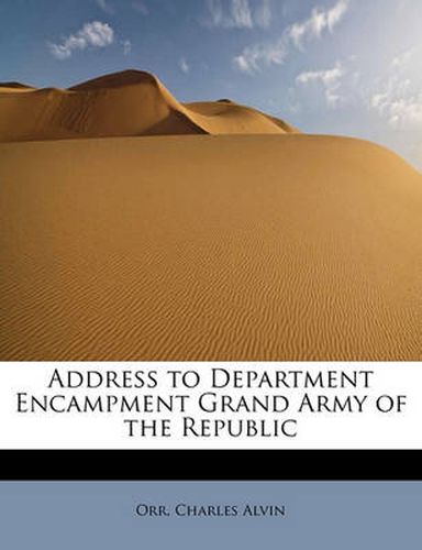 Cover image for Address to Department Encampment Grand Army of the Republic