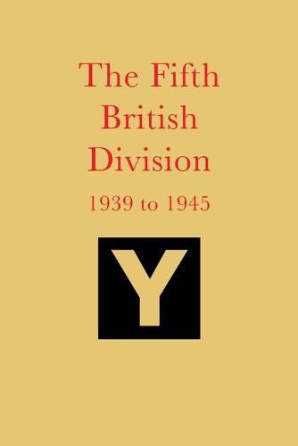 Cover image for The Fifth British Division 1939 to 1945