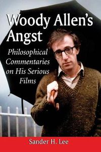 Cover image for Woody Allen's Angst: Philosophical Commentaries on His Serious Films