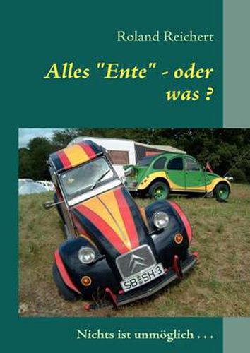 Cover image for Alles Ente - oder was ?: Kurrios, unterhaltsam, liebenswurdig