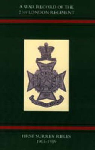 Cover image for War Record of the 21st London Regiment (first Surrey Rifles) 1914-1919